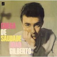 João Gilberto (1931-2019): Chega De Saudade -   -...