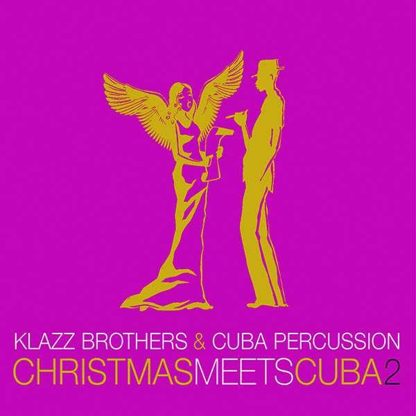 Klazz Brothers & Cuba Percussion - Christmas Meets Cuba II -   - (CD / K)