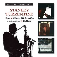 Stanley Turrentine (1934-2000): Sugar / Gilberto With...