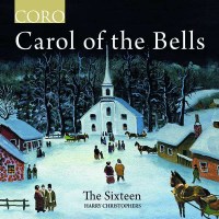 Bob Chilcott: The Sixteen - Carol of the Bells -   - (CD...