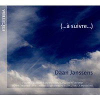 Daan Janssens: Werke - ...asuivre... -   - (CD / W)