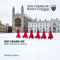 Kings College Choir - 100 Years of Nine Lessons &...