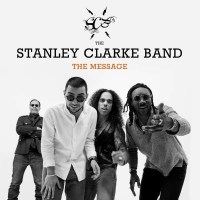 Stanley Clarke: The Message -   - (CD / T)