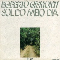 Egberto Gismonti: Sol Do Meio Dia -   - (CD / S)