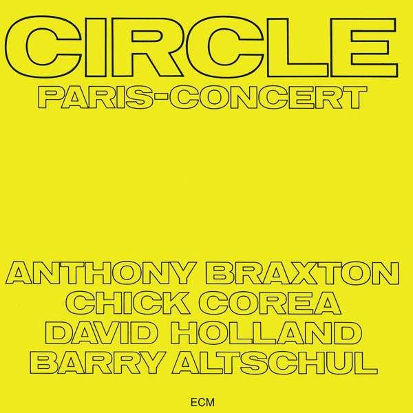 Circle (Anthony Braxton, Chick Corea David Holland & Barry Altschul): Paris Concert -   - (CD / P)