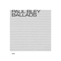 Paul Bley (1932-2016): Ballads (Touchstones) -   - (CD / B)