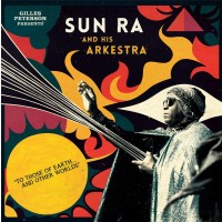 Sun Ra (1914-1993): To Those Of Earth... And Other Worlds