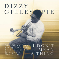 Dizzy Gillespie (1917-1993): I Dont Mean A Thing -   -...