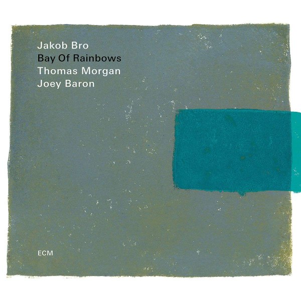 Jakob Bro: Bay Of Rainbows -   - (CD / B)