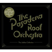 The Pasadena Roof Orchestra: The Jubilee Collection...