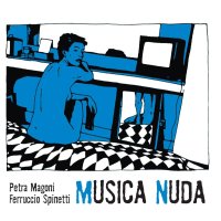 Musica Nuda (Petra Magoni & Ferruccio Spinetti):...