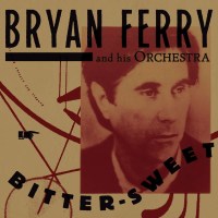 Bryan Ferry: Bitter-Sweet (Deluxe Edition) -   - (CD / B)