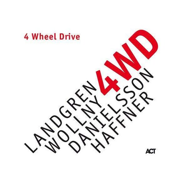 Nils Landgren, Michael Wollny, Lars Danielsson & Wolfgang Haffner: 4 Wheel Drive -   - (CD / #)