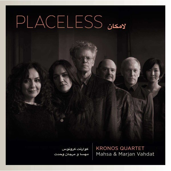 Kronos Quartet, Mahsa Vahdat & Marjan Vahdat: Placeless -   - (CD / P)