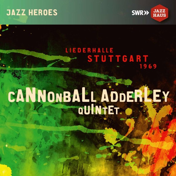 Cannonball Adderley (1928-1975): Liederhalle Stuttgart 1969 -   - (CD / L)