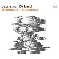 Jazzrausch Bigband: Beethovens Breakdown -   - (CD / B)