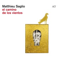 Matthieu Saglio: El Camino De Los Vientos -   - (CD / E)