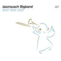 Jazzrausch Bigband: Still! Still! Still! -   - (CD / S)