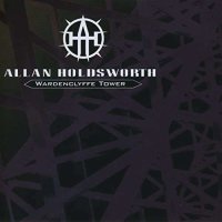 Allan Holdsworth (1946-2017): Wardenclyffe Tower -   -...