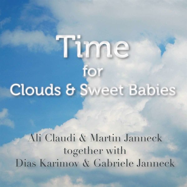 Ali Claudi, Martin Janneck, Dias Karimov & Gabriele Janneck: Time For Clouds & Sweet Babies -   - (CD / T)