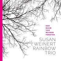 Susan Weinert (1965-2020): Der Baum vor meinem Fenster