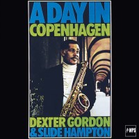 Dexter Gordon & Slide Hampton: A Day In Copenhagen -...