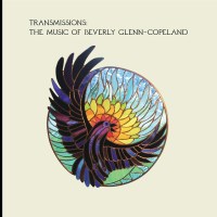 Beverly Glenn-Copeland: Transmissions: The Music Of...