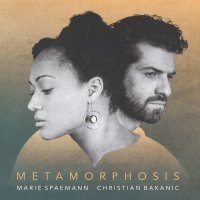 Marie Spaemann & Christian Bakanic: Metamorphosis -...