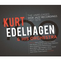 Kurt Edelhagen: 100: The Unreleased WDR Jazz Recordings -...