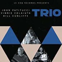 John Patitucci, Vinnie Colaiuta & Bill Cunliffe: Trio...