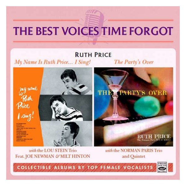 Ruth Price: The Best Voices Time Forgot: My Name Is Ruth Price...I Sing! / The Partys Over -   - (CD / T)