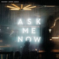 Regener Pappik Busch: Ask Me Now -   - (CD / A)