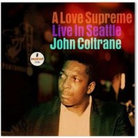 John Coltrane (1926-1967): A Love Supreme: Live In...