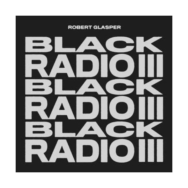 Robert Glasper: Black Radio III -   - (CD / B)