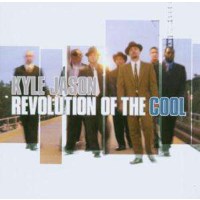 Kyle Jason: Revolution Of The Cool -   - (CD / R)