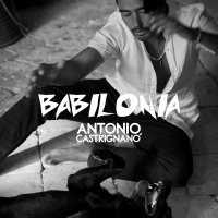 Antonio Castrignano: Babilonia -   - (CD / B)
