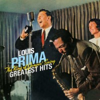 Louis Prima (1910-1978): The King Of Jumpin Swing:...