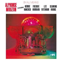 Alphonse Mouzon (1948-2016): By All Means (remastered)...