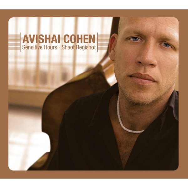 Avishai Cohen (Bass): Sensitive Hours - Shaot Regishot -   - (CD / S)