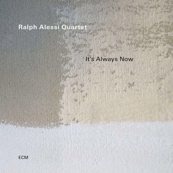 Ralph Alessi: Its Always Now -   - (CD / I)