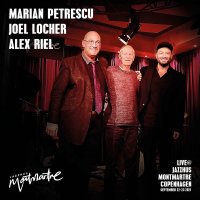 Marian Petrescu, Joel Locher & Alex  Riel: Live At...