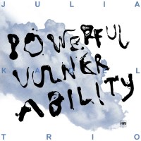 Julia Kadel: Powerful Vulnerability -   - (CD / P)