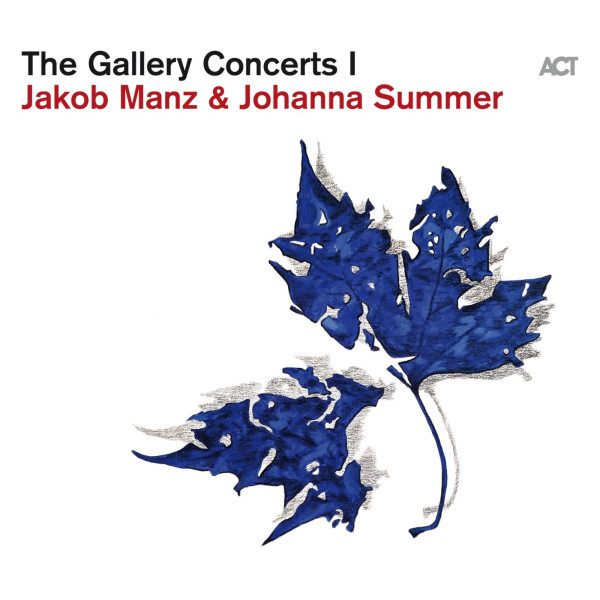 Jakob Manz & Johanna Summer: The Gallery Concerts I -   - (CD / T)