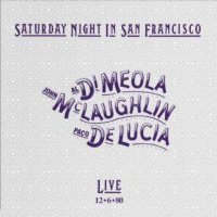 Al Di Meola, John McLaughlin & Paco De Lucia:...