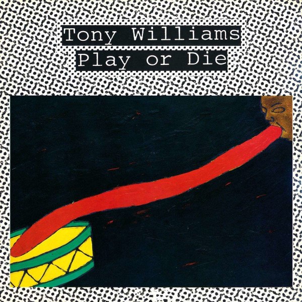 Tony Williams (1945-1997): Play Or Die -   - (CD / P)