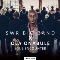 SWR Big Band & Ola Onabulé: Soul Encounter -...