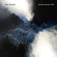 Piotr Schmidt: Komeda Unknown 1967 -   - (CD / K)