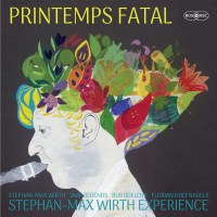 Stephan-Max Wirth: Printemps Fatal