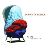 Aleph Quintet: Shapes Of Silence -   - (CD / S)