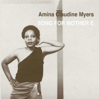 Amina Claudine Myers: Song For Mother E -   - (CD / S)